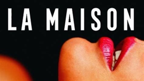 la maison girardot|French Bestseller La Maison Turned into Erotic Pic by Anissa